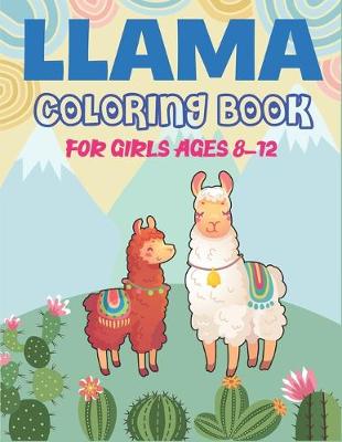 Book cover for Llama Coloring Book for Girls Ages 8-12