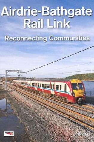 Cover of Airdrie-Bathgate Rail Link
