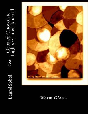 Cover of Orbs of Chocolate Lights Lined Journal