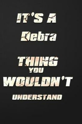 Cover of It's a Debra Thing You Wouldn't Understand