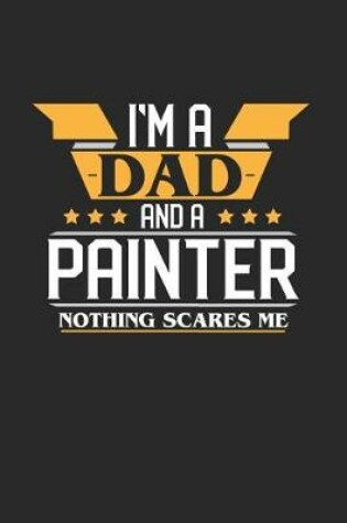 Cover of I'm a Dad and a Painter Nothing Scares Me