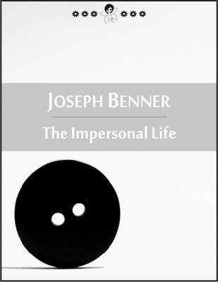 Book cover for The Impersonal Life: The Book of Life, God, Consciousness, Intelligence, Will, Thinking and Creating (New Thought Edition - Secret Library)