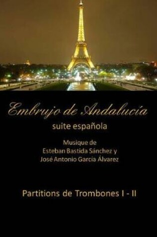 Cover of Embrujo de Andalucia - suite espanola - Partitions de trombones I - II