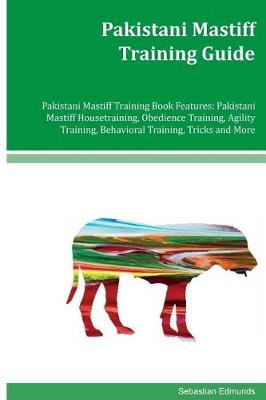 Cover of Pakistani Mastiff Training Guide Pakistani Mastiff Training Book Features