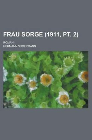 Cover of Frau Sorge; Roman (1911, PT. 2 )