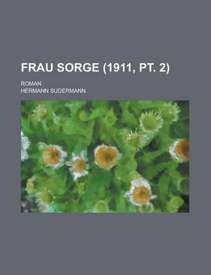 Book cover for Frau Sorge; Roman (1911, PT. 2 )