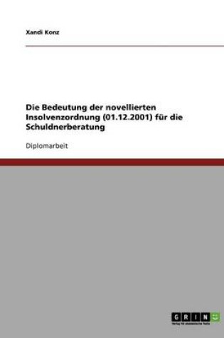 Cover of Die Bedeutung Der Novellierten Insolvenzordnung (01.12.2001) Fur Die Schuldnerberatung