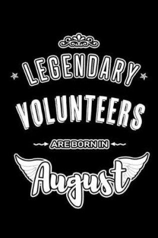 Cover of Legendary Volunteers are born in August