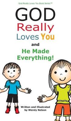 Book cover for God Really Loves You and He Made Everything!