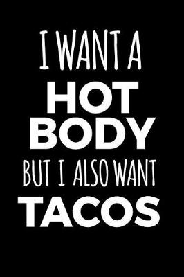 Book cover for I Want a Hot Body But I Also Want Tacos