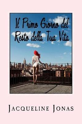 Book cover for Il Primo Giorno del Resto Della Tua Vita