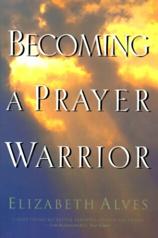 Cover of Becoming a Prayer Warrior