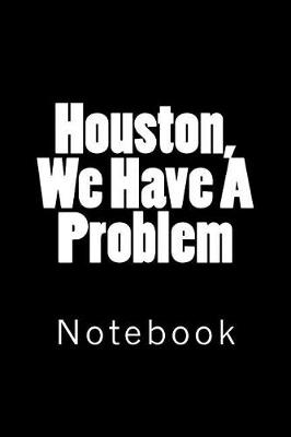 Book cover for Houston, We Have A Problem