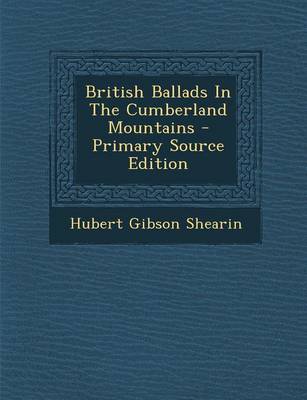 Book cover for British Ballads in the Cumberland Mountains - Primary Source Edition