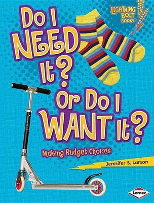 Book cover for Do I Need It? or Do I Want It?: Making Budget Choices