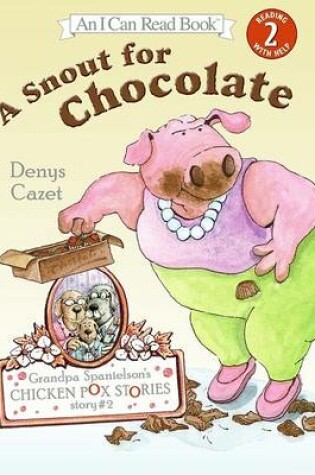 Cover of I Can Read A Snout for Chocola