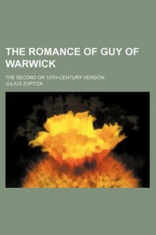 Cover of The Romance of Guy of Warwick; The Second or 15th-Century Version