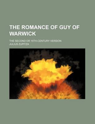 Book cover for The Romance of Guy of Warwick; The Second or 15th-Century Version