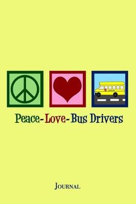 Book cover for Peace Love Bus Drivers Journal
