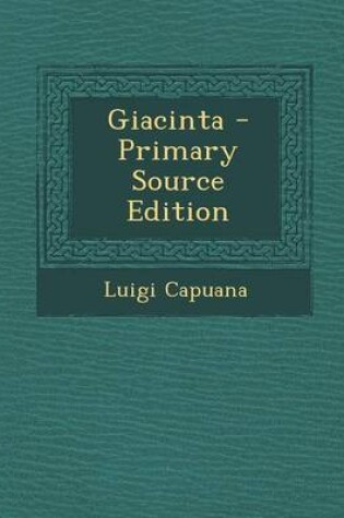 Cover of Giacinta - Primary Source Edition