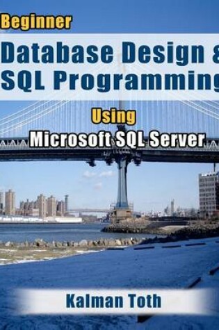 Cover of Beginner Database Design & SQL Programming Using Microsoft SQL Server