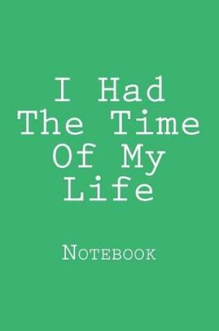 Cover of I Had The Time Of My Life