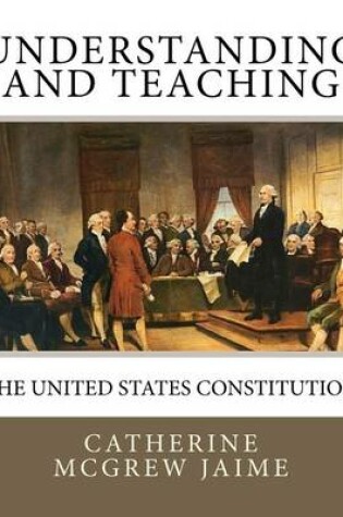 Cover of Understanding (and Teaching) the United States Constitution