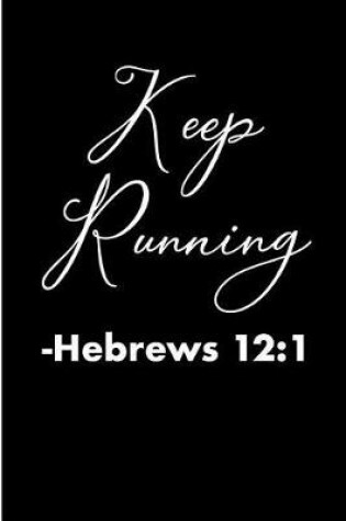 Cover of Keep Running Hebrews 12