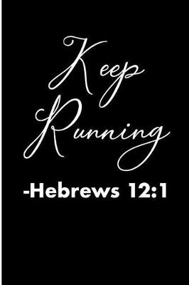 Book cover for Keep Running Hebrews 12