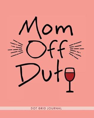 Book cover for Mom Off Duty