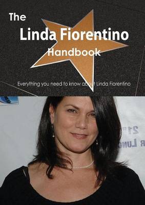 Book cover for The Linda Fiorentino Handbook - Everything You Need to Know about Linda Fiorentino