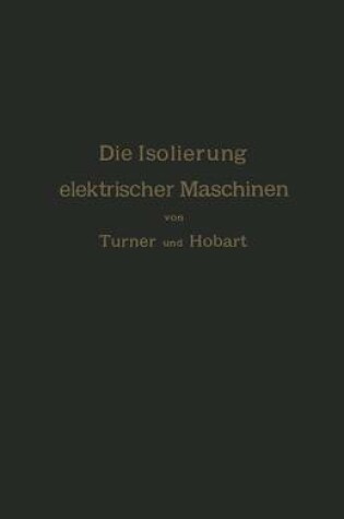 Cover of Die Isolierung Elektrischer Maschinen