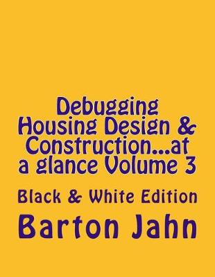 Book cover for Debugging Housing Design & Construction...at a Glance Volume 3