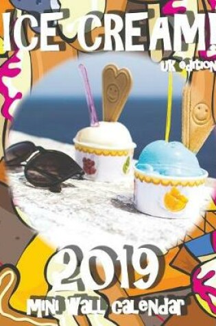 Cover of Ice Cream! 2019 Mini Wall Calendar (UK Edition)