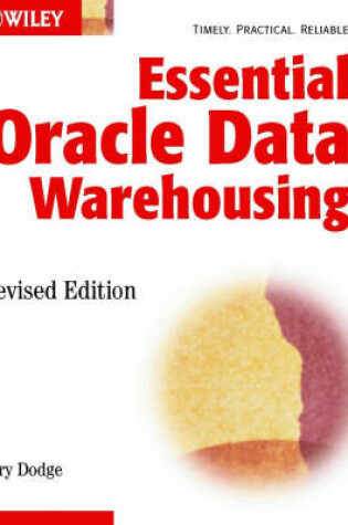 Cover of Essential Oracle Data Warehousing, Revised Edition : Covers Oracle9i and Earlier Versions