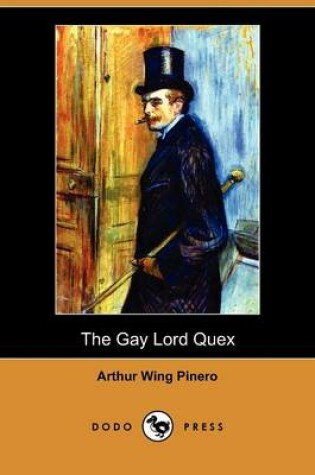 Cover of The Gay Lord Quex (Dodo Press)