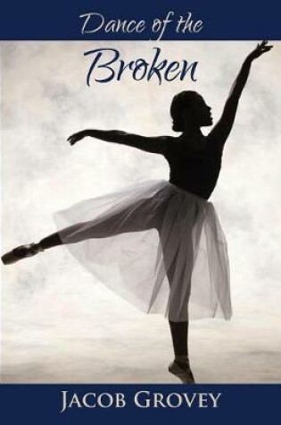 Cover of Dance of the Broken