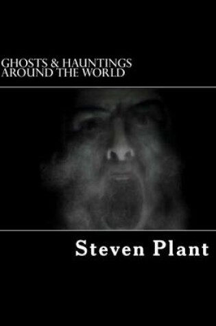 Cover of Ghosts & Hauntings Around the World