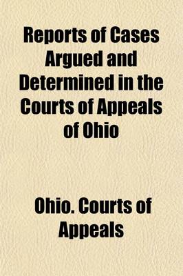 Book cover for Reports of Cases Argued and Determined in the Courts of Appeals of Ohio (Volume 14)