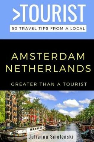 Cover of Greater Than a Tourist- Amsterdam Netherlands