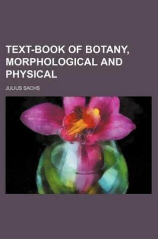 Cover of Text-Book of Botany, Morphological and Physical