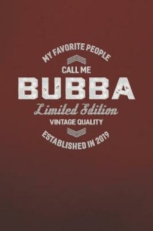 Cover of My Favorite People Call Me Bubba Limited Edition Vintage Quality Established In 2019