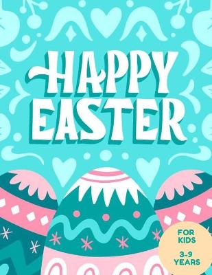 Book cover for Happy Easter For Kids 3-9 YEARS