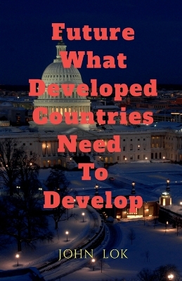 Book cover for Future What Developed Countries Need To Develop