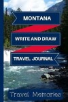 Book cover for Montana Write and Draw Travel Journal