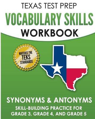 Book cover for TEXAS TEST PREP Vocabulary Skills Workbook Synonyms & Antonyms