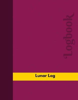 Book cover for Lunar Log (Logbook, Journal - 126 Pages, 8.5 X 11 Inches)
