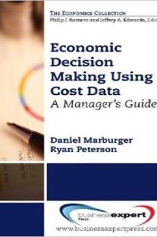 Cover of Economic Decision Making Using Cost Data: A Guide for Managers