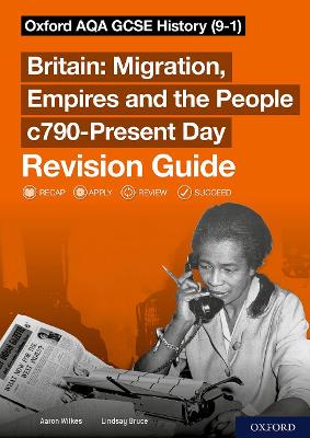 Book cover for Oxford AQA GCSE History (9-1): Britain: Migration, Empires and the People c790-Present Day Revision Guide