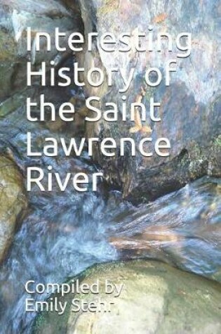 Cover of Interesting History of the Saint Lawrence River